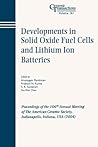 Developments in Solid Oxide Fuel Cells and Lithium Ion Batteries: Proceedings of the 106th Annual Meeting of the American Ceramic Society, Indianapolis, Indiana, USA 2004 Developments in Solid Oxide Fuel Cells and Lithium Ion Batteries: Proceedings of the 106th Annual Meeting of the American Ceramic Society, Indianapolis, Indiana, USA 2004