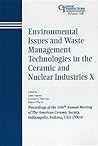 Environmental Issues and Waste Management Technologies in the Ceramic and Nuclear Industries X: Proceedings of the 106th Annual Meeting of the American Ceramic Society, Indianapolis, Indiana, USA 2004