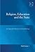 Religion, Education and the State by Mark Philip Strasser