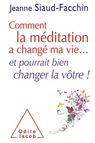 Comment la méditation a changé ma vie... et pourrait bien changer la vôtre. (Hardcover)