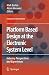Platform Based Design at the Electronic System Level: Industry Perspectives and Experiences