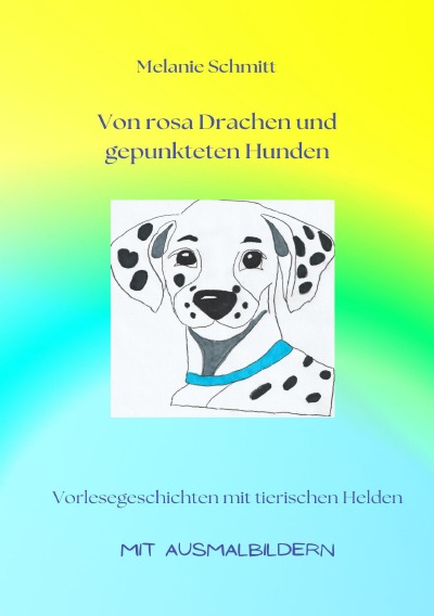 Von rosa Drachen und gepunkteten Hunden: Vorlesegeschichten mit tierischen Helden