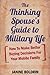The Thinking Spouse's Guide to Military Life