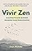 Vivir Zen: Budismo para principiantes: Guia practica de budismo moderno (Spanish Edition)