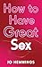 How to Have Great Sex