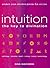 Intuition: the Key to Divination Awaken Your Intuitive Powers For Success Astrology, Dreams, Tarot, Numerology, I Ching, Runes