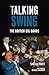 Talking Swing: The British Big Bands