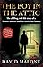 The Boy in the Attic: The Chilling, Real-Life Story of a Satanic Murder and the Truth that Haunts
