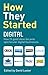 How They Started Digital