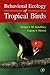 Behavioral Ecology of Tropi...