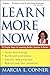 Learn More Now: 10 Simple Steps to Learning Better, Smarter, and Faster