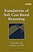 Foundations of Soft Case-Based Reasoning