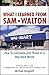 What I Learned from Sam Walton: How to Compete and Thrive in a Wal-Mart World