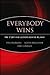 Everybody Wins: The Story a...