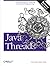 Java Threads: Understanding and Mastering Concurrent Programming