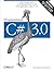 Programming C# 3.0: Best-Selling Guide to Building Windows and Web Applications with C# 3.0
