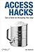 Access Hacks: Tips & Tools for Wrangling Your Data