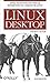 Linux Desktop Pocket Guide: Advice for Running Five Popular Distributions on a Desktop or Laptop