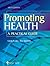 Promoting Health E-Book: A ...