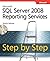 Microsoft(r) SQL Server(r) 2008 Reporting Services Step by Step