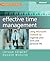 Effective Time Management: Using Microsoft(r) Outlook(r) to Organize Your Work and Personal Life: Using Microsoft(r) Outlook(r) to Organize Your Work and Personal Life