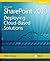 Microsoft Sharepoint 2010: Deploying Cloud-Based Solutions: Learn Ways to Increase Your Organization S Roi Using Cloud Technology