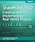 Microsoft Sharepoint 2010: Creating and Implementing Real-World Projects