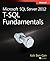 Microsoft SQL Server 2012: T-SQL Fundamentals