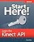 Start Here! Learn the Kinect API