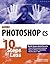 Adobe Photoshop CS in 10 Simple Steps or Less