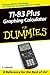 Ti-83 Plus Graphing Calculator for Dummies