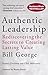 Authentic Leadership: Rediscovering the Secrets to Creating Lasting Value