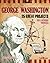 George Washington: 25 Great Projects You Can Build Yourself