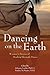 Dancing on the Earth: Women's Stories of Healing and Dance