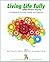 Living Life Fully after Brain Injury: A workbook for survivors, families and caregivers