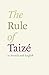 The Rule of Taize (English and French Edition)