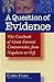 A Question of Evidence: The Casebook of Great Forensic Controversies from Napoleon to O. J