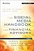 The Social Media Handbook for Financial Advisors: How to Use Linkedin, Facebook, and Twitter to Build and Grow Your Business (Bloomberg Financial)