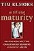 Artificial Maturity: Helping Kids Meet the Challenge of Becoming Authentic Adults