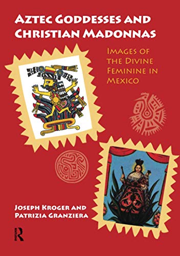 Aztec Goddesses and Christian Madonnas (Paperback)