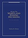 Guide to Maryland Zoning Decisions Guide to Maryland Zoning Decisions