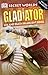 Gladiator: Life and Death in Ancient Rome (Secret Worlds)