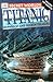 Titanic (Secret Worlds) Shipwrecks & Sunken Treasure
