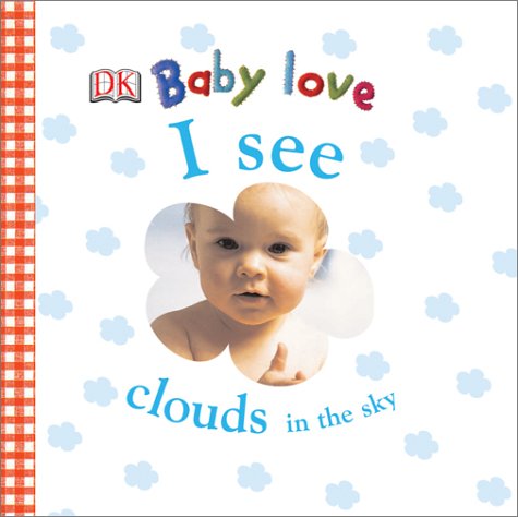 Baby Love: I See (Board Book)
