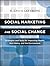 Social Marketing and Social Change: Strategies and Tools for Improving Health, Well-Being, and the Environment