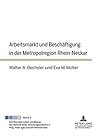 Arbeitsmarkt und Beschäftigung in der Metropolregion Rhein-Neckar