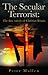 The Secular Terrorist: The Slow Suicide of Christian Britain