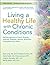 Living a Healthy Life with Chronic Conditions: Self-Management of Heart Disease, Fatigue, Arthritis, Worry, Diabetes, Frustration, Asthma, Pain, Emphysema, and Others