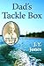 Dad's Tackle Box by J Y Jones
