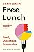 Free Lunch: Easily Digestible Economics